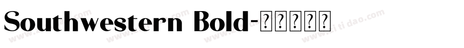 Southwestern Bold字体转换 Southwestern Bold字体转换